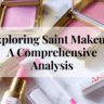 Exploring Saint Makeup: A Comprehensive Analysis