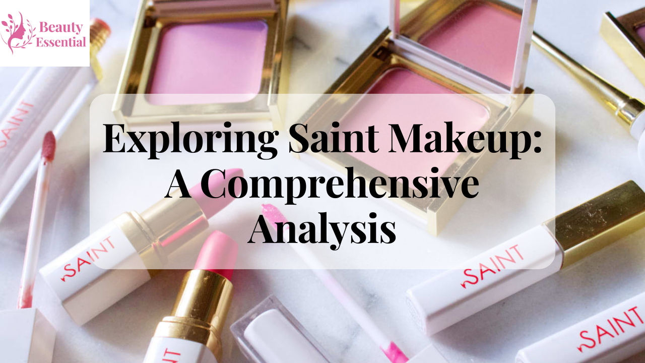 Exploring Saint Makeup: A Comprehensive Analysis